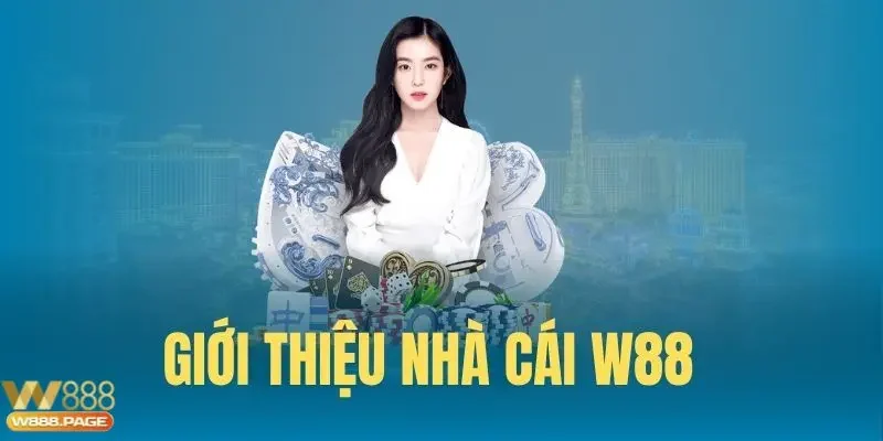 Giới thiệu W88 là sân chơi cá cược trực tuyến hàng đầu châu Á